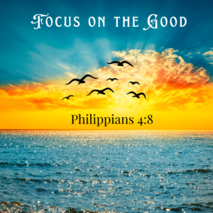 focus on the good